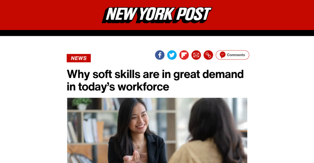 Article from the New York Post: "Why soft skills are in great demand in today's workforce."