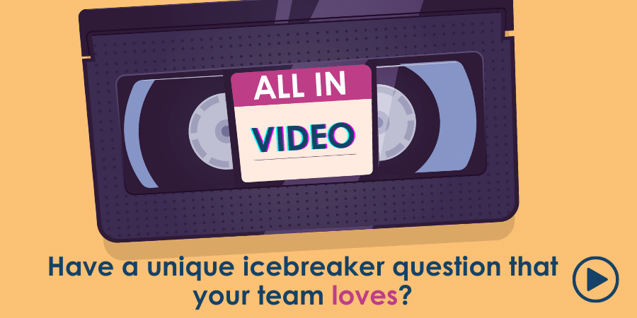Banner: Have a unique icebreaker question that your team loves?