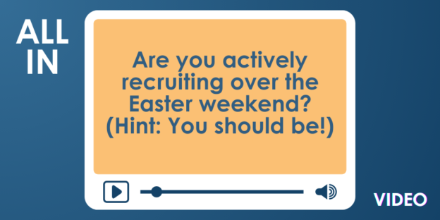 Graphic suggesting the viewer should consider recruiting during the easter weekend.
