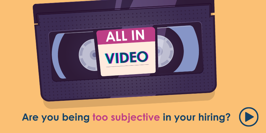 Illustration of a vhs tape labeled "all in video" with a question "are you being too subjective in your hiring?" at the bottom.
