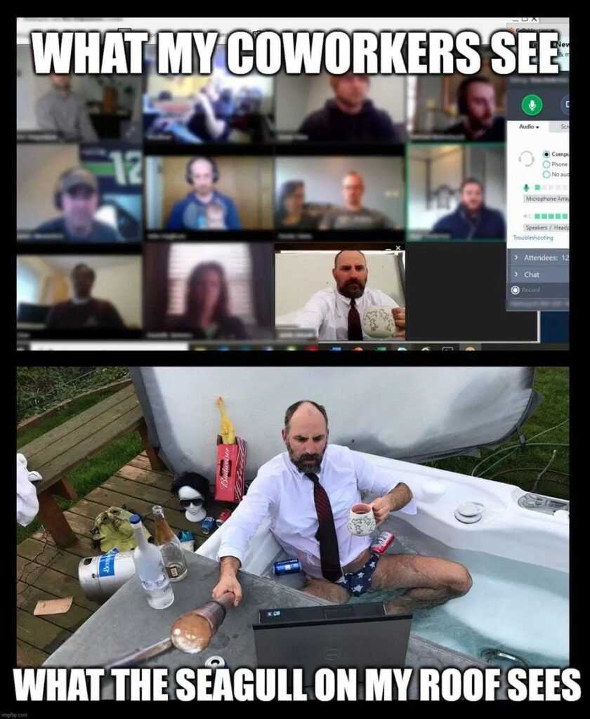 A humorous contrast between a professional upper-half appearance in a video call and a casual, cluttered scene beyond the laptop's view.