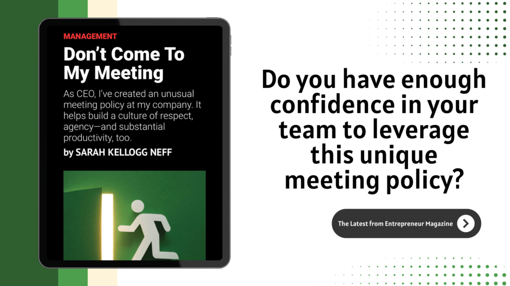 An advertisement for an entrepreneur magazine article discussing a unique meeting policy to boost respect and productivity.