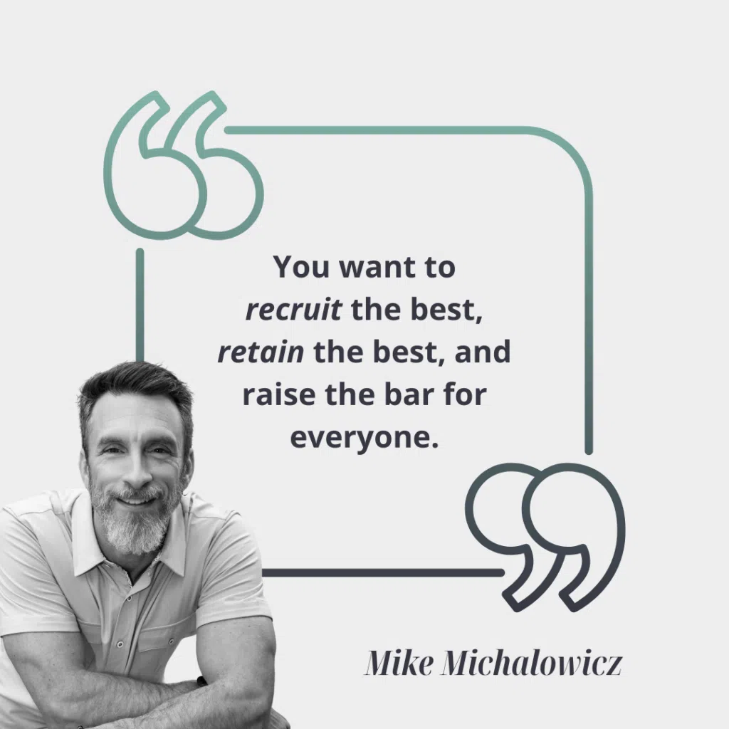Man smiling next to a quote about recruiting, retaining, and raising the bar for employees.