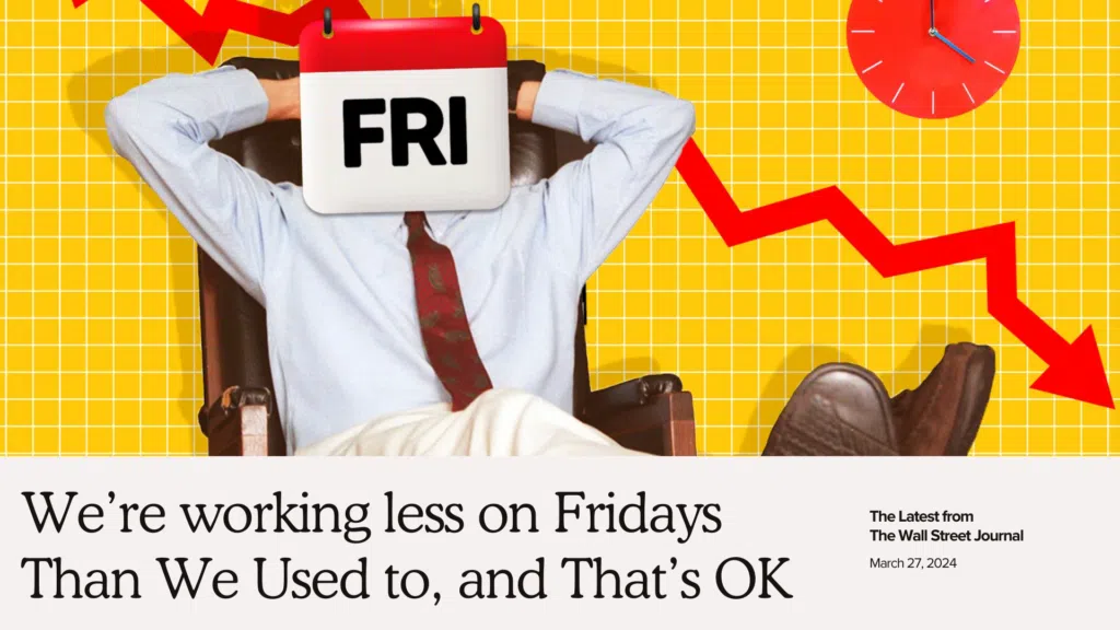 A person in a business suit reclines with hands behind head, looking at a calendar that displays "fri", with a downward red graph and text about working less on fridays.
