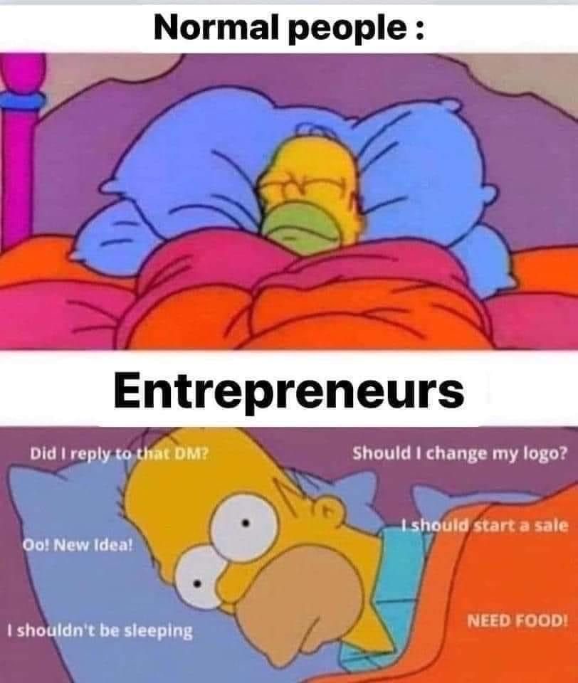 A cartoon comparison meme depicting "normal people" sleeping peacefully contrasted with an "entrepreneur" lying awake with a flurry of business-related thoughts.