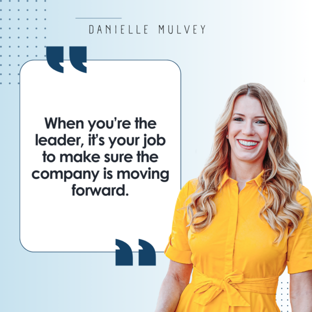 Promotional graphic featuring danielle mulvey in a yellow dress, smiling, with a quote about leadership and company progress.