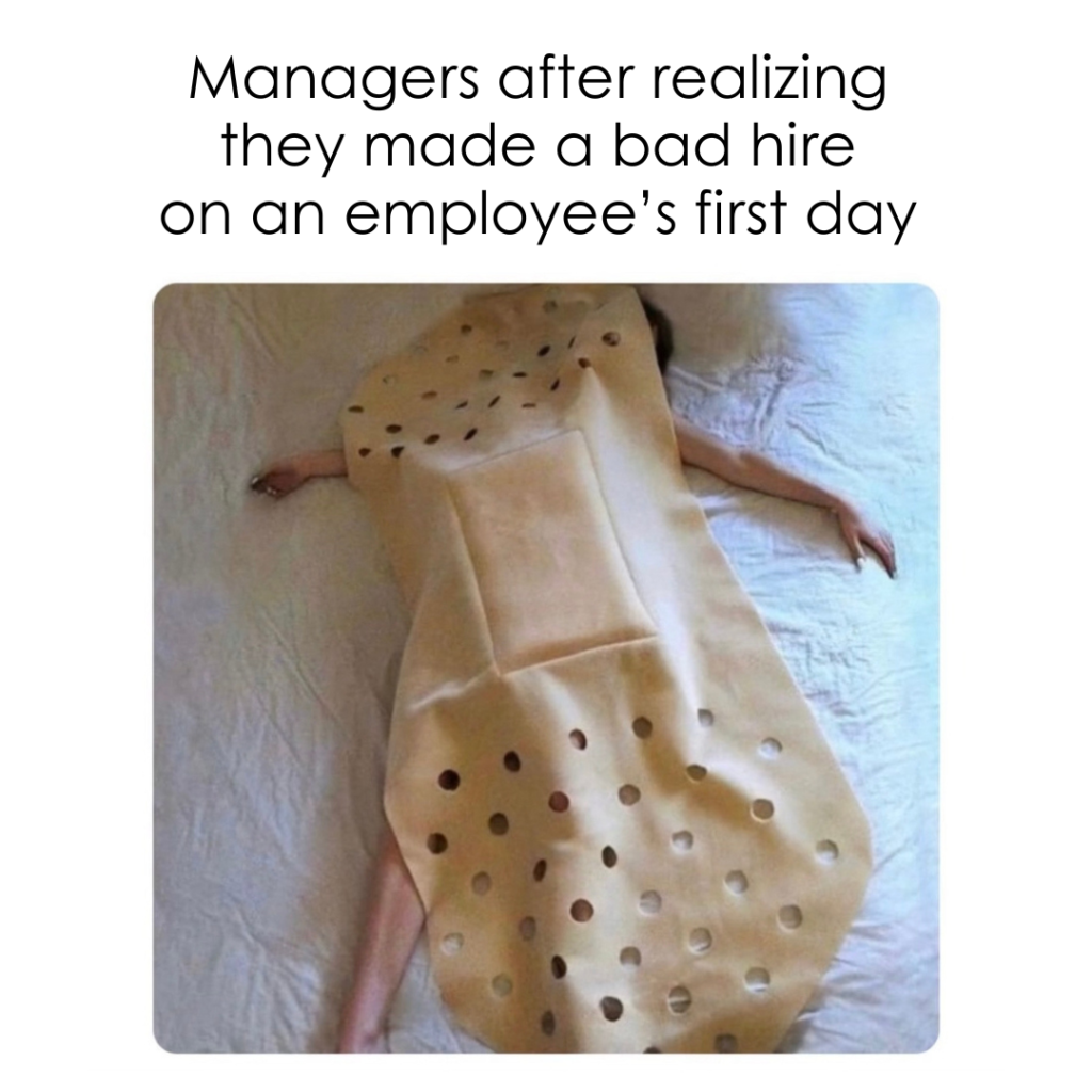 Person lying under a large cheese slice costume on a bed with text overlay: "Managers after realizing they made a bad hire on an employee's first day.