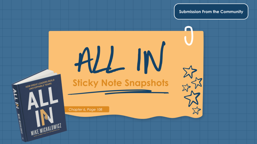 Image of a book titled "All In: How Great Leaders Build Unstoppable Teams" by Mike Michalowicz and a sticky note with the text "ALL IN Sticky Note Snapshots". A label reads "Submission From the Community".