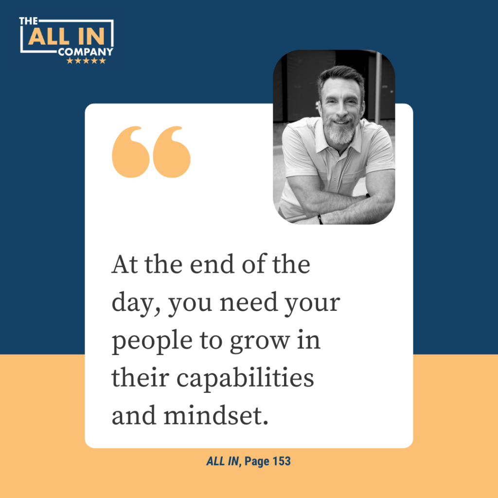 A quote reads, "At the end of the day, you need your people to grow in their capabilities and mindset." There is a photo of a man in the top-right corner. The quote is attributed to "ALL IN, Page 153.