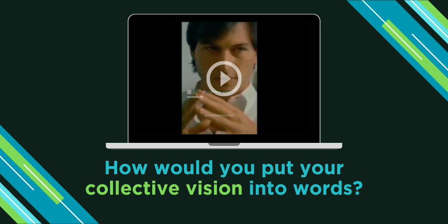 A video thumbnail featuring a person on a laptop screen. The text below reads, "How would you put your collective vision into words?.